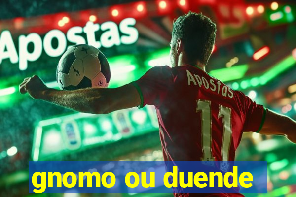 gnomo ou duende